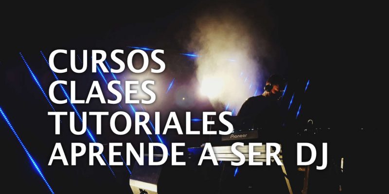 Como aprender a ser DJ: curso online, clases, cuánto cuesta…