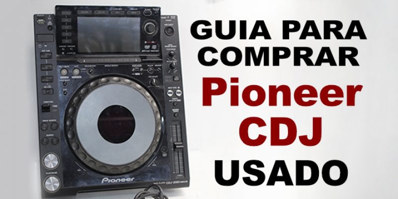 Guía para comprar un Pioneer CDJ usado o de segundamano
